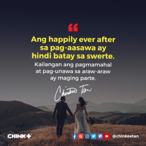 Ang happily ever after sa pag-aasawa ay hindi batay sa swerte. Kailangan ang pagmamahal at pag-unawa sa araw-araw ay maging parte.